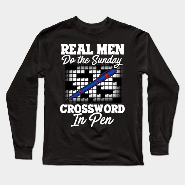 Real Men Do The Sunday Crossword In Pen Long Sleeve T-Shirt by E